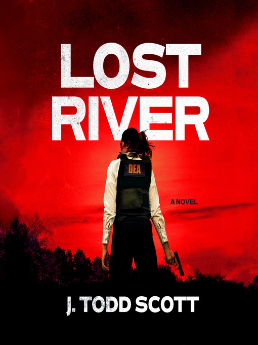 Title details for Lost River by J. Todd Scott - Wait list